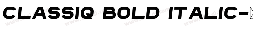 Classiq Bold Italic字体转换